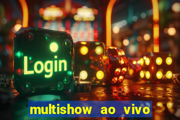 multishow ao vivo online gratis